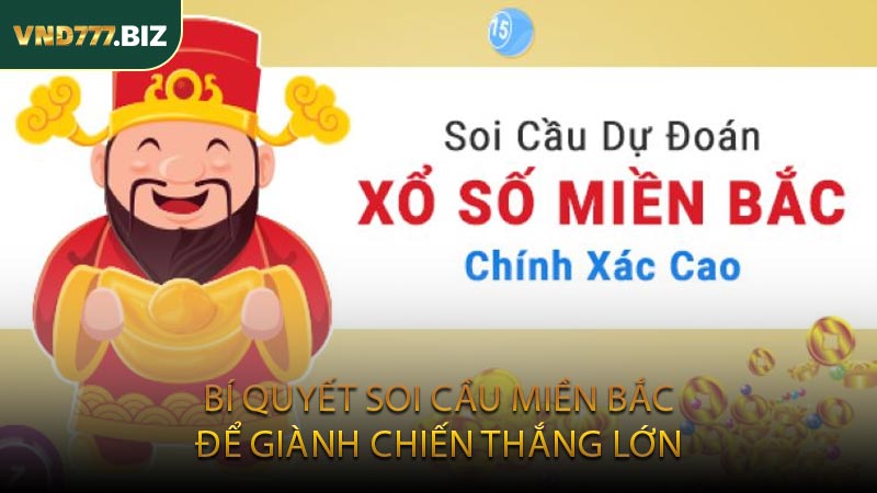 Bí Quyết Soi Cầu Miền Bắc Để Giành Chiến Thắng Lớn