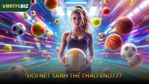 Đôi Nét Sảnh Thể Thao VND777