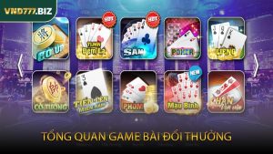 Tổng Quan Game Bài Đổi Thưởng